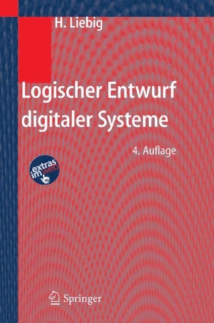 Hans Liebig - Logischer Entwurf digitaler Systeme, E-bok