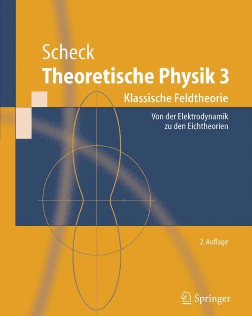 Florian Scheck - Theoretische Physik 3, E-bok