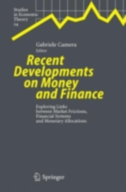 Gabriele Camera - Recent Developments on Money and Finance, E-bok