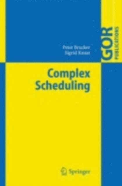 Sigrid Knust, Peter Brucker - Complex Scheduling, E-bok