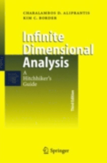 Kim C. Border, Charalambos D. Aliprantis - Infinite Dimensional Analysis, E-bok