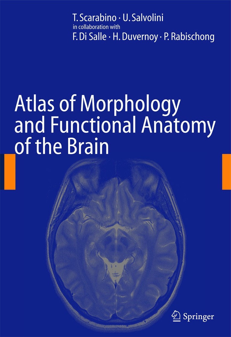 T. Scarabino, U. Salvolini - Atlas of Morphology and Functional Anatomy of the Brain, Inbunden