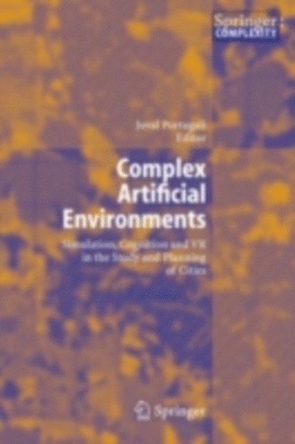 Juval Portugali - Complex Artificial Environments, E-bok