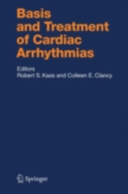 Colleen E. Clancy, Robert E. Kass - Basis and Treatment of Cardiac Arrhythmias, E-bok