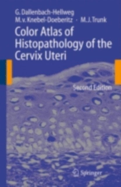 Marcus J. Trunk, Magnus Knebel Doeberitz, Gisela Dallenbach-Hellweg - Color Atlas of Histopathology of the Cervix Uteri, E-bok