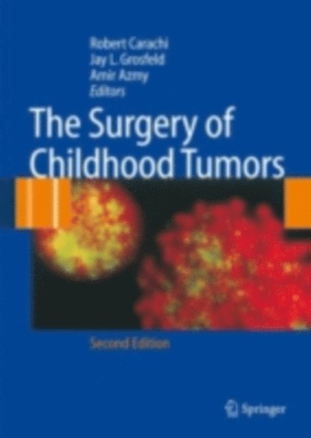 Amir F. Azmy, Jay L. Grosfeld, Robert Carachi - Surgery of Childhood Tumors, E-bok