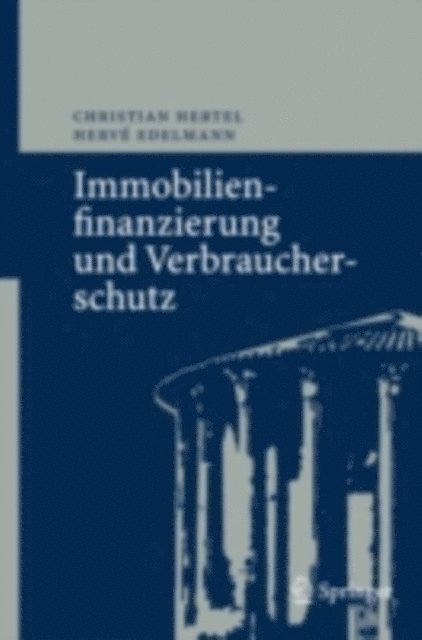Herve Edelmann, Christian Hertel - Immobilienfinanzierung und Verbraucherschutz, E-bok