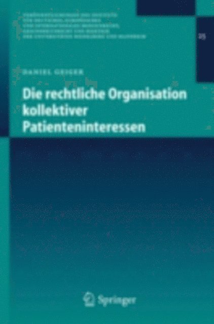 Daniel Geiger - Die rechtliche Organisation kollektiver Patienteninteressen, E-bok