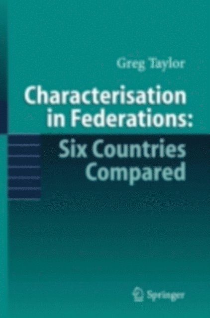 Gregory Taylor - Characterisation in Federations: Six Countries Compared, E-bok