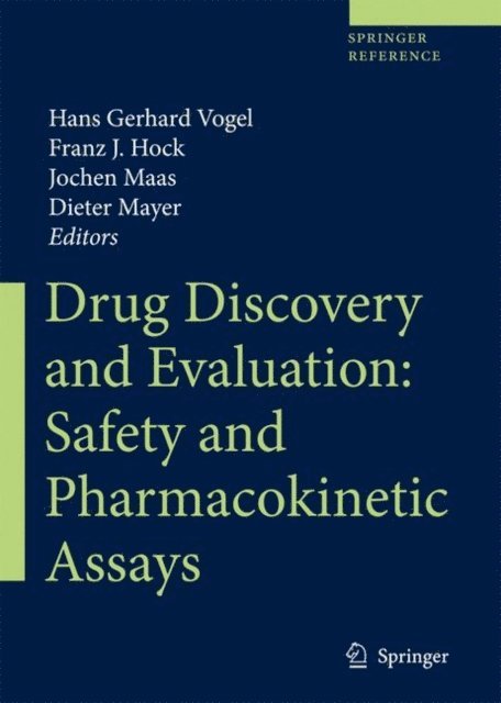 Dieter Mayer, Jochen Maas, Franz J. Hock, H. Gerhard Vogel - Drug Discovery and Evaluation: Safety and Pharmacokinetic Assays, E-bok