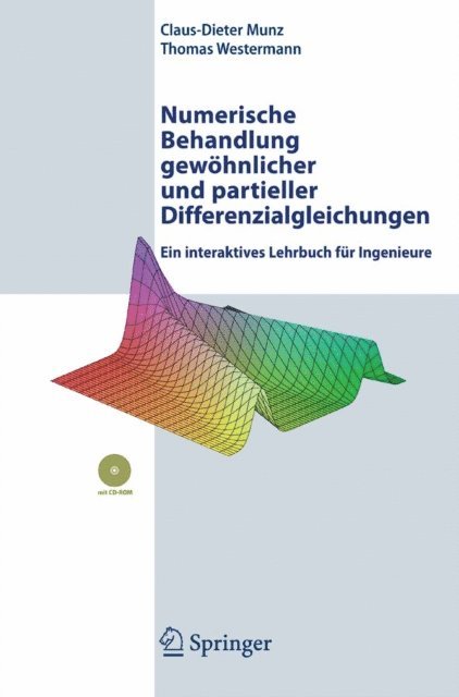 Thomas Westermann, Claus-Dieter Munz - Numerische Behandlung gewöhnlicher und partieller Differenzialgleichungen, E-bok