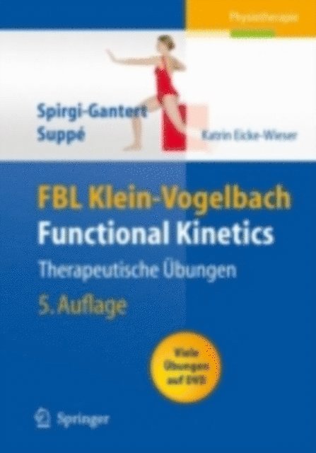 Katrin Eicke-Wieser, Barbara Suppe, Irene Spirgi-Gantert - FBL Klein-Vogelbach Functional Kinetics: Therapeutische Übungen, E-bok