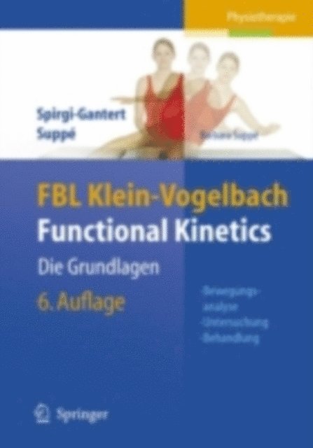 Barbara Suppe, Barbara Suppe, Irene Spirgi-Gantert - FBL Klein-Vogelbach Functional Kinetics: Die Grundlagen, E-bok