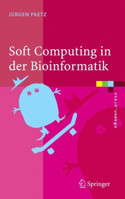 Jurgen Paetz - Soft Computing in der Bioinformatik, E-bok