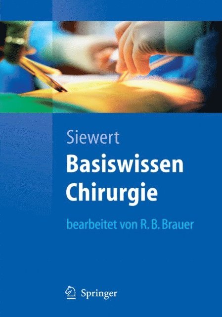 Robert Bernhard Brauer, Jorg Rudiger Siewert - Basiswissen Chirurgie, E-bok