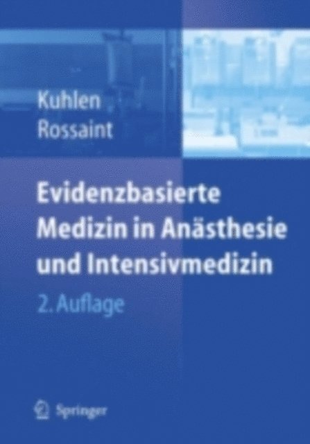 R. Rossaint, R. Kuhlen - Evidenzbasierte Medizin in Anästhesie und Intensivmedizin, E-bok