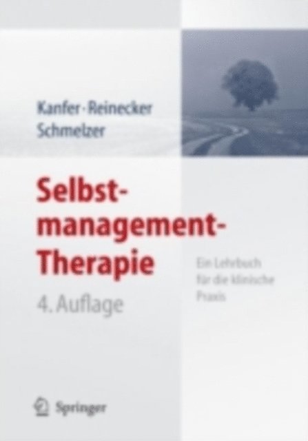 Dieter Schmelzer, Hans Reinecker, Frederick H. Kanfer - Selbstmanagement-Therapie, E-bok
