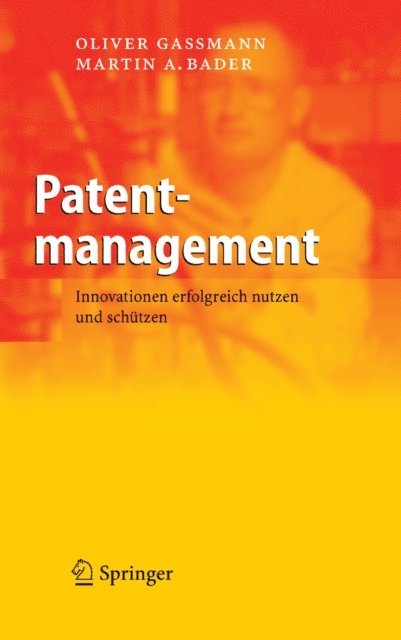 Martin A. Bader, Oliver Gassmann - Patentmanagement, E-bok