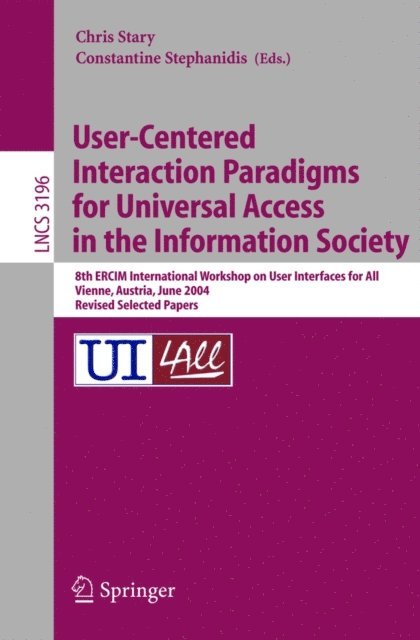 Constantine Stephanidis, Christian Stary - User-Centered Interaction Paradigms for Universal Access in the Information Society, E-bok