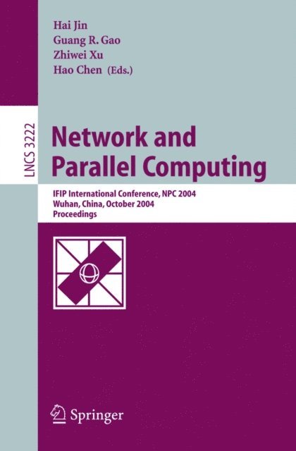 Hao Chen, Zhiwei Xu, Guangrong Gao, Hai Jin - Network and Parallel Computing, E-bok