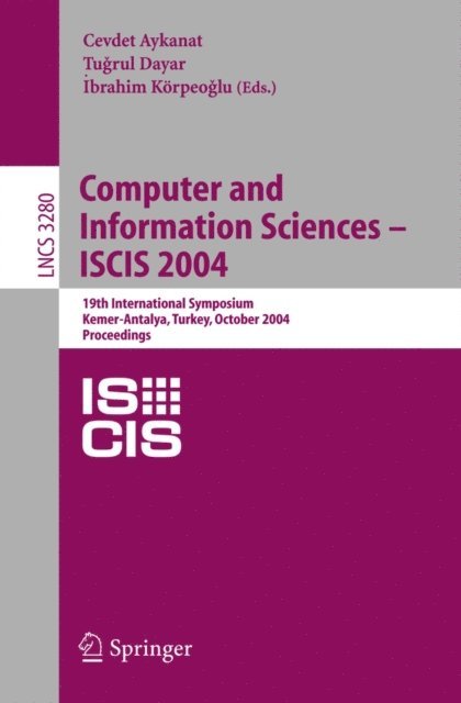 Ibrahim Korpeoglu, Tugrul Dayar, Cevdet Aykanat - Computer and Information Sciences - ISCIS 2004, E-bok
