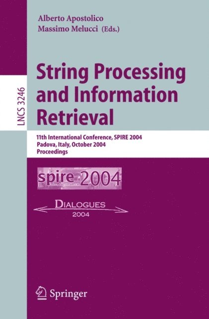 Massimo Melucci, Alberto Apostolico - String Processing and Information Retrieval, E-bok