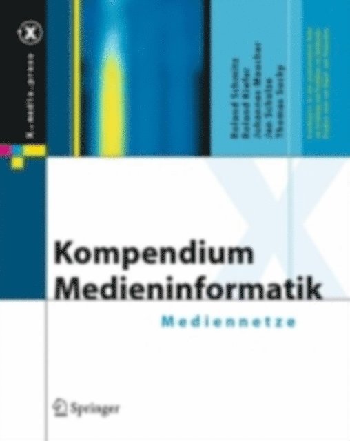 Thomas Suchy, Jan Schulze, Johannes Maucher, Roland Kiefer, Roland Schmitz - Kompendium Medieninformatik, E-bok
