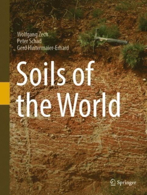 Gerd Hintermaier-Erhard, Peter Schad, Wolfgang Zech - Soils of the World, E-bok