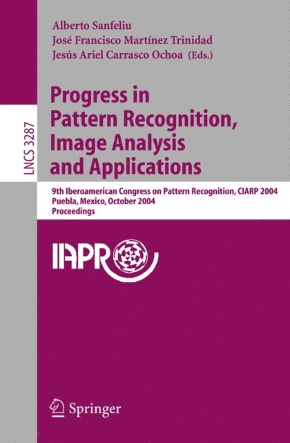 Jesus A. Carrasco Ochoa, Jose F. Martinez Trinidad, Alberto Sanfeliu - Progress in Pattern Recognition, Image Analysis and Applications, E-bok