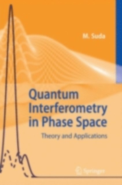 Martin Suda - Quantum Interferometry in Phase Space, E-bok
