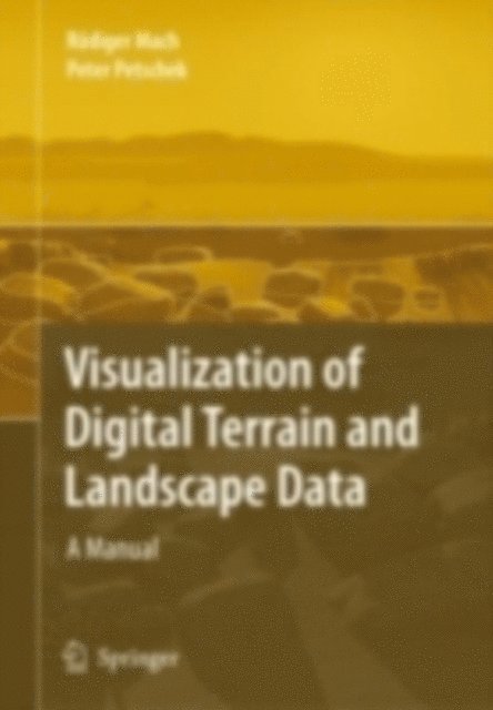 Peter Petschek, Rudiger Mach - Visualization of Digital Terrain and Landscape Data, E-bok