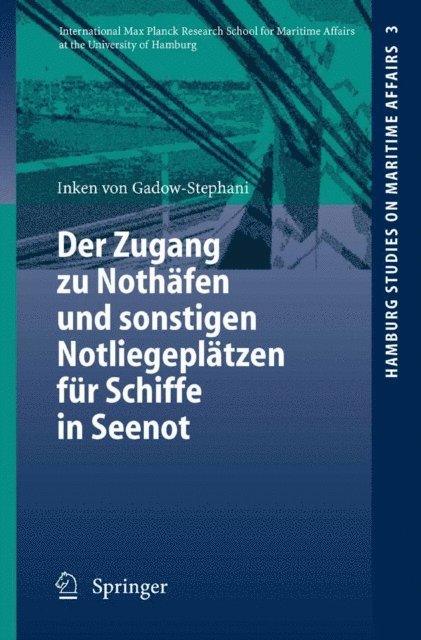 Inken Gadow-Stephani - Der Zugang zu Nothäfen und sonstigen Notliegeplätzen für Schiffe in Seenot, E-bok