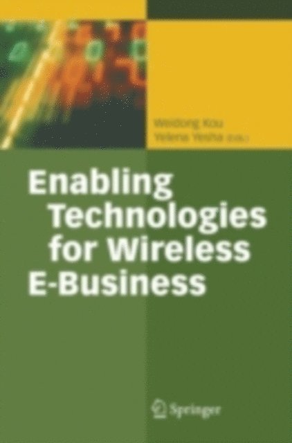 Yelena Yesha, Weidon Kou - Enabling Technologies for Wireless E-Business, E-bok
