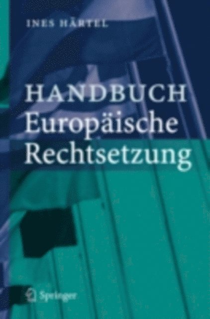 Ines Hartel - Handbuch Europäische Rechtsetzung, E-bok