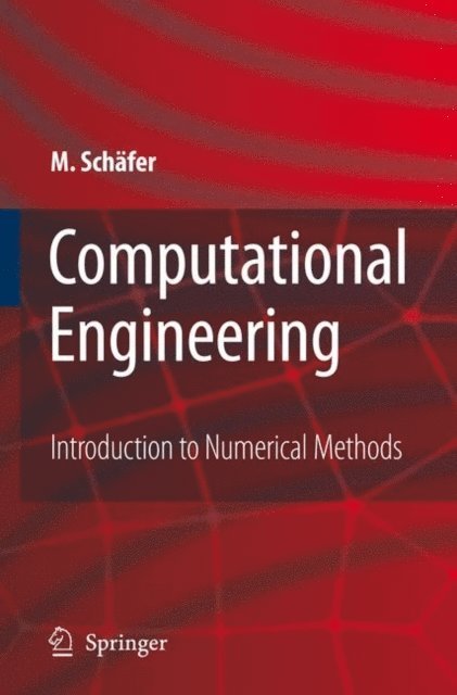 Michael Schafer - Computational Engineering - Introduction to Numerical Methods, E-bok