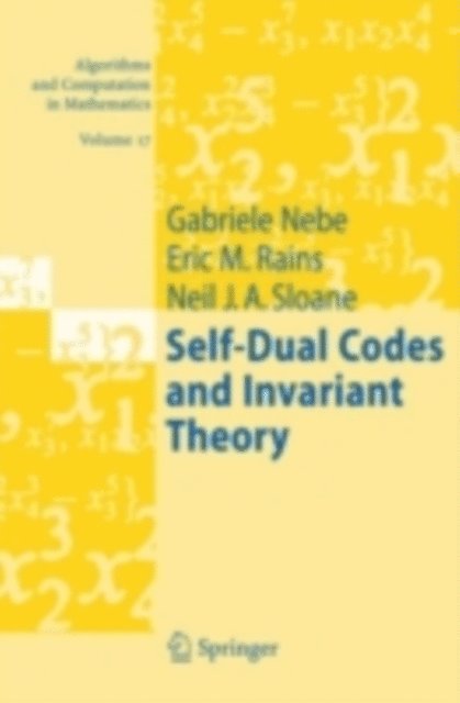 Neil J. A. Sloane, Eric M. Rains, Gabriele Nebe - Self-Dual Codes and Invariant Theory, E-bok