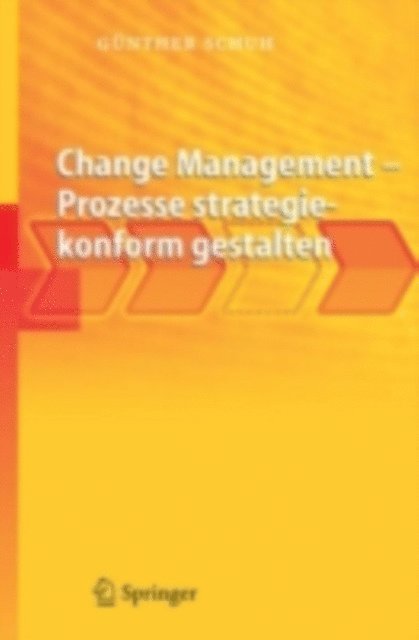 Gunther Schuh - Change Management - Prozesse strategiekonform gestalten, E-bok