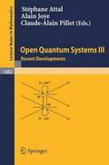 Open Quantum Systems III