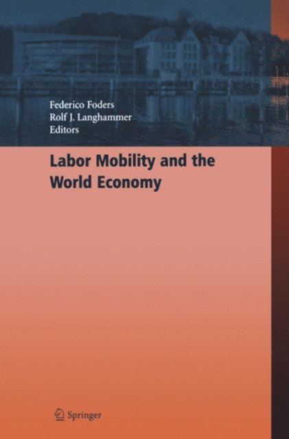 Rolf J. Langhammer, Federico Foders - Labor Mobility and the World Economy, E-bok