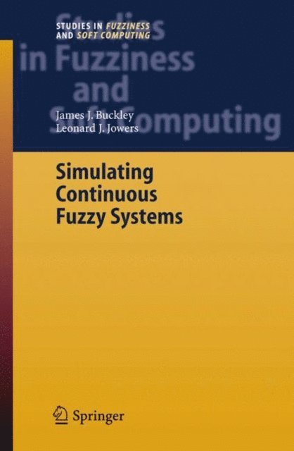 Leonard J. Jowers, James J. Buckley - Simulating Continuous Fuzzy Systems, E-bok