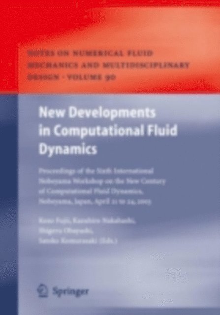 Satoko Komurasaki, Shigeru Obayashi, Kazuhiro Nakahashi, Kozo Fujii - New Developments in Computational Fluid Dynamics, E-bok