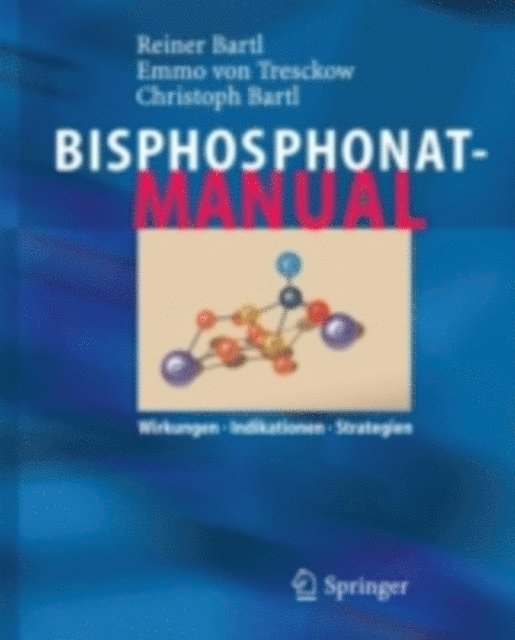 Christoph Bartl, Emmo Tresckow, Reiner Bartl - Bisphosphonat-Manual, E-bok
