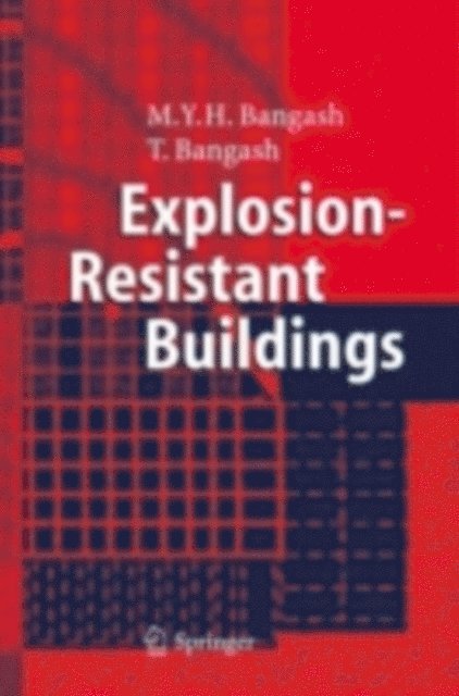 T. Bangash - Explosion-Resistant Buildings, E-bok
