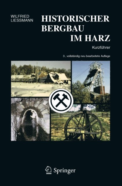Wilfried Liessmann - Historischer Bergbau im Harz, E-bok
