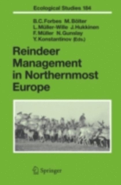 Yulian Konstantinov, Nicolas Gunslay, Felix Muller, Janne Hukkinen, Ludger Muller-Wille, Manfred Bolter, Bruce C. Forbes - Reindeer Management in Northernmost Europe, E-bok