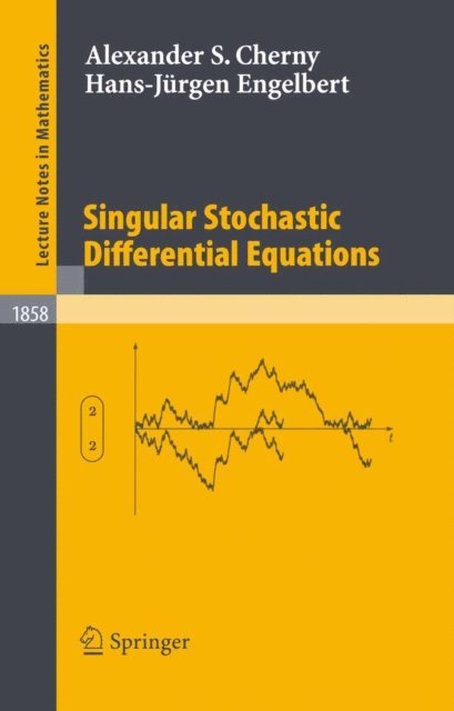 Hans-Jurgen Engelbert, Alexander S. Cherny - Singular Stochastic Differential Equations, E-bok