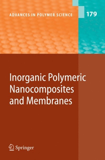 Shiro Kobayashi, Karel Dus?ek, Akihiro Abe - Inorganic Polymeric Nanocomposites and Membranes, E-bok