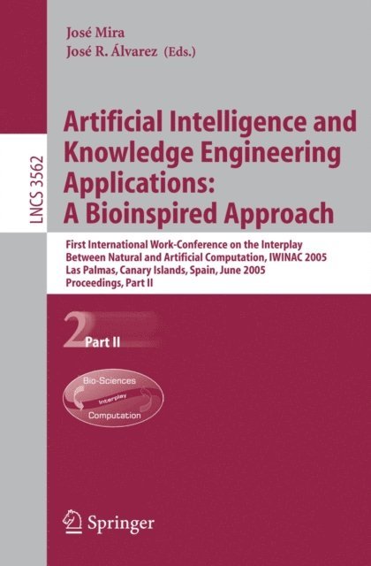 Jose R. Alvarez, Jose Mira - Artificial Intelligence and Knowledge Engineering Applications: A Bioinspired Approach, E-bok
