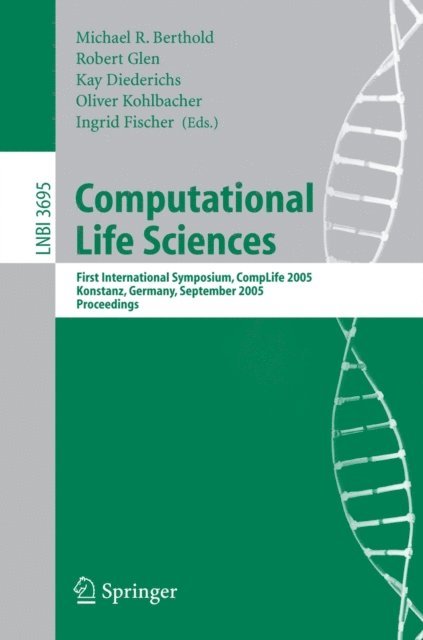 Ingrid B. Fischer, Oliver Kohlbacher, Kay Diederichs, Robert Glen, Michael R. Berthold - Computational Life Sciences, E-bok
