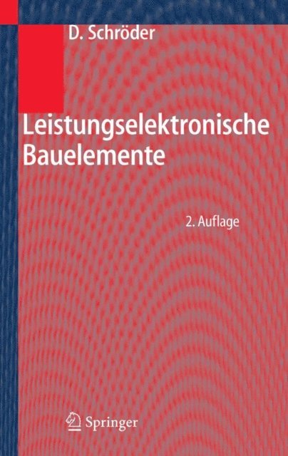 Dierk Schroder - Leistungselektronische Bauelemente, E-bok